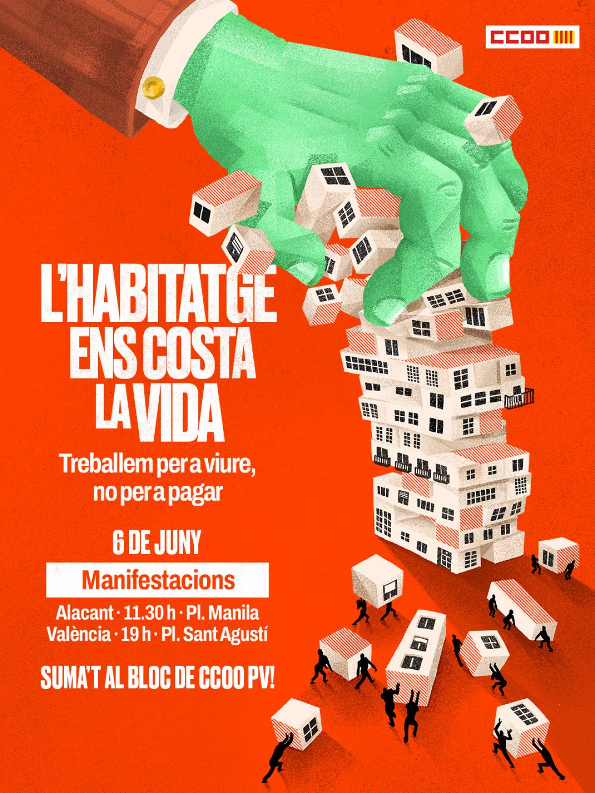 L'habitatge ens consta la vida. Suma't al bloc de CCOO PV en les manifestacions del 6 de juny.