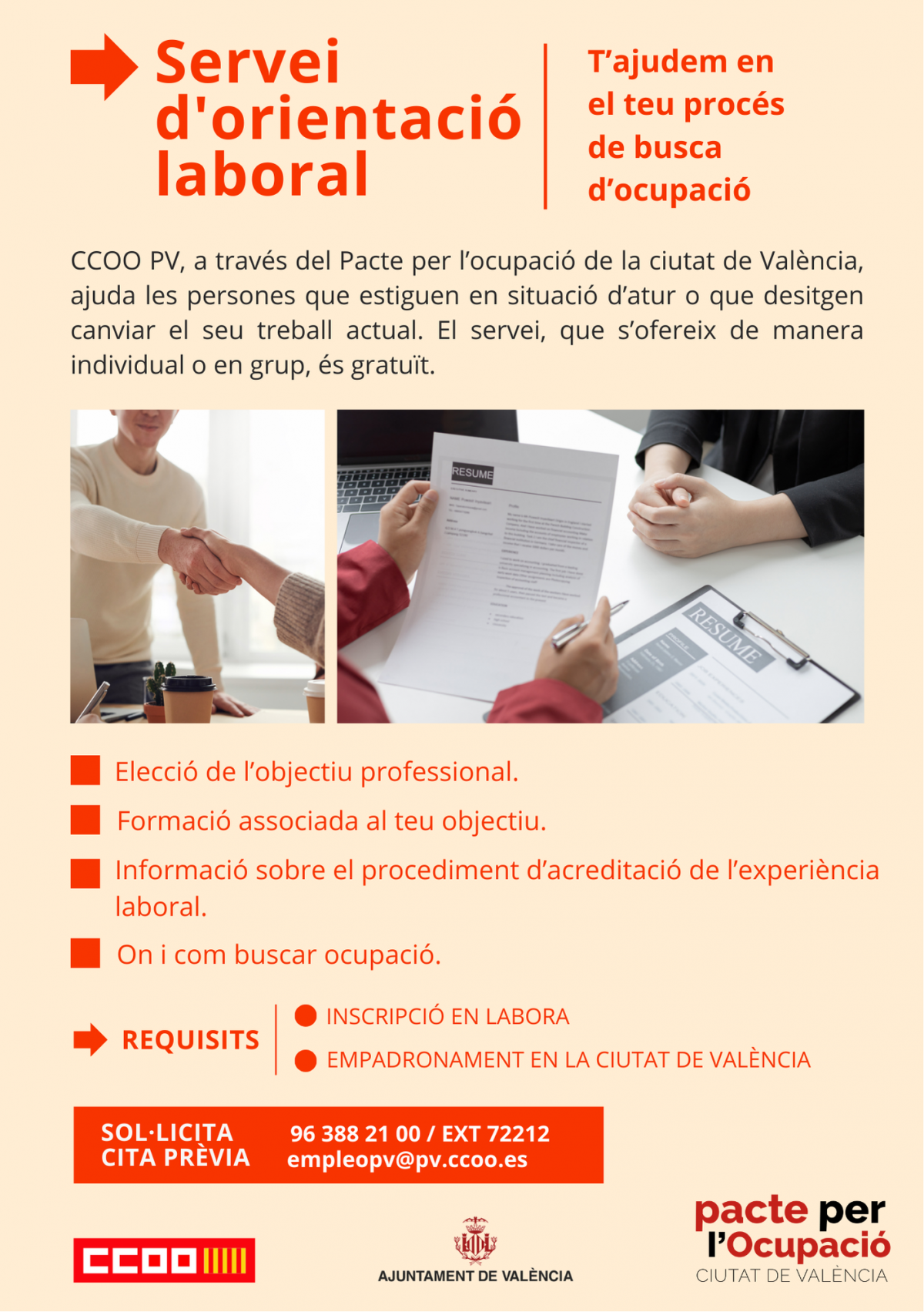 Aquest servei d'orientaci professional est emmarcat en les actuacions que CCOO PV t programades dins del VII Pacte per l'ocupaci a la ciutat de Valncia.