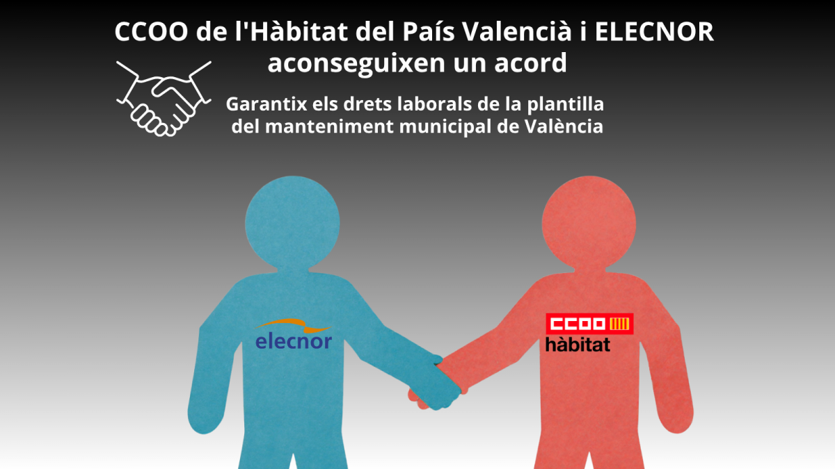 CCOO de l'Hàbitat del País Valencià i Elecnor arriben a un acord que garanteix els drets laborals de la plantilla del manteniment municipal de València.